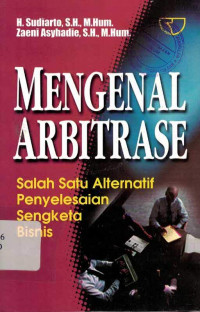 MENGENAL ARBITRASE : Salah Satu Alternatif Penyelesaian Sengketa Bisnis