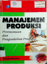 MANAJEMEN PRODUKSI: Perencanaan dan Pengendalian Produksi