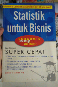 Statistik untuk Bisnis : Schaum's easy outline belajar SUPER CEPAT