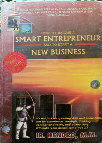 HOW TO BECOME A SMART ENTREPRENEUR AND TO START A NEW BUSINESS