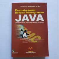 Esensi - esensi Bahasa Pemrograman JAVA : Disertai 100 Contoh Program