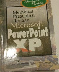 Panduan Praktis: Membuat Presentasi dengan Microsoft Power Point XP