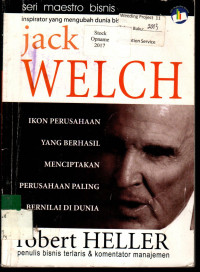 jack WELCH : IKON PERUSAHAAN YANG BERHASIL MENCIPTAKAN PERUSAHAAN PALING BERNILAI DI DUNIA