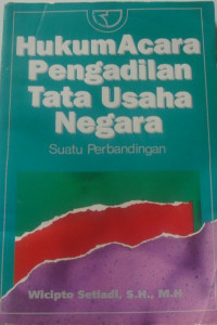 Hukum Acara Pengadilan Tata Usaha Negara : Suatu Perbandingan