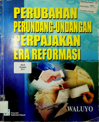 PERUBAHAN PERUNDANG-UNDANGAN PERPAJAKAN ERA REFORMASI