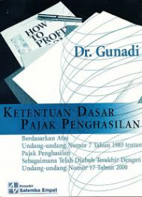 KETENTUAN DASAR PAJAK PENGHASILAN: Berdasarkan Atas Undang-undang Nomor 7 tahun 1983 tantang Pajak Penghasilan Sebagaimana Telah diubah Terakhir Dengan Undang-undang Nomor 17 Tahun 2000