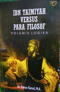 IBN TAIMIYAH VERSUS PARA FILOSOF; POLEMIK LOGIKA