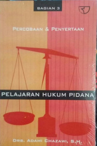 PELAJARAN HUKUM PIDANA BAGIAN 3: PERCOBAAN & PENYERTAAN