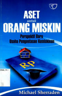 ASET untuk ORANG MISKIN: Perspektif Baru Usaha Pengentasan Kemiskinan