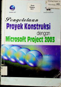 Pengelolaan Proyek Konstruksi dengan Microsoft Project 2003