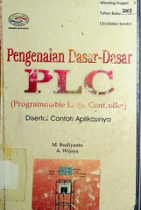 Pengenalan Dasar - Dasar PLC ( Programmable Logic Controller ) : Disertai Contoh Aplikasinya.