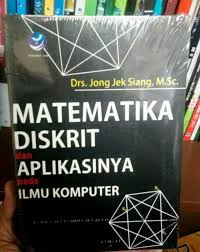 Matematika Diskrit dan Aplikasinya pada Ilmu Komputer