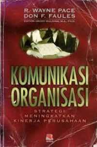 KOMUNIKASI ORGANISASI: STRATEGI MENINGKATKAN KINERJA PERUSAHAAN