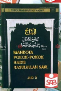 MAHKOTA POKOK - POKOK HADIS RASULLULAH SAW JILID 5