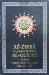 AZ-ZIKRA: terjemah & tafsir AL-QUR'AN dalam huruf Arab & Latin Juz 11 - 15