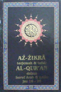 AZ-ZIKRA: terjemah & tafsir AL-QUR'AN dalam huruf Arab & Latin Juz 16 - 20