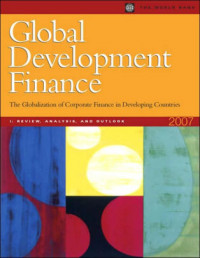 Global Development Finance : The Globalization of Corporate Finance in Developing Countries : REVIEW, ANALYSIS, AND OUTLOOK 2007