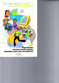 JIKA ANDA INGIN BELAJAR DI AMERIKA SERIKAT Buku 3 : STUDI SINGKAT, PROGRAM BAHASA INGGRIS, PENDIDIKAN JARAK JAUH DAN AKREDITASI