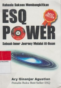 Rahasia Sukses Membangkitkan ESQ POWER : Sebuah Inner Journey Melalui Al-Ihsan