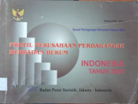 Survei Perdagangan Berbadan Hukum 2003 PROFIL PERUSAHAAN PERDAGANGAN BERBADAN HUKUM INDONESIA TAHUN 2003