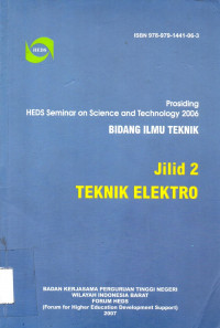 Prosiding HEDS Seminar on Science & Technology 2006 BIDANG ILMU TEKNIK Jilid 2: TEKNIK ELEKTRO