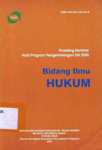 Prosiding Seminar Hasil Program Pengembangan Diri 2006 Bidang Ilmu HUKUM