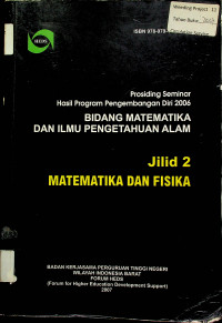 Prosiding Seminar Hasil Program Pengembangan Diri 2006; BIDANG MATEMATIKA DAN ILMU PENGETAHUAN ALAM; Jilid 2. MATEMATIKA DAN FISIKA