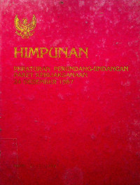 HIMPUNAN PERATURAN PERUNDANG-UNDANGAN PAKET KEBIJAKSANAAN 24 DESEMBER 1987