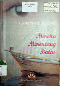 KUMPULAN PUISI DAN CERPEN: Mereka Menentang Batas