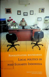 Renegotiating Boundaries :  Local Politics in Post-Suharto Indonesia