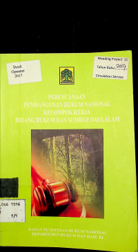 PERENCANAAN PEMBANGUNAN HUKUM NASIONAL KELOMPOK KERJA BIDANG HUKUM DAN SUMBER DAYA ALAM