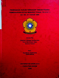 PENEGAKAN HUKUM TERHADAP TINDAK PIDANA PEMBAKARAN HUTAN MENURUT PASAL 78 AYAT 3 UU NO. 41 TAHUN 1999