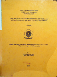 ANALISIS PENGARUH PERSEPSI KONSUMEN TERHADAP LOYALITAS MEREK PADA KACANG KULIT (SEMI) MEREK GARUDA