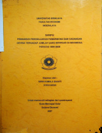 PENGARUH PENGELUARAN PEMERINTAH DAN CADANGAN DEVISA TERHADAP JUMLAH UANG BEREDAR DI INDONESIA PERIODE 1990-2005