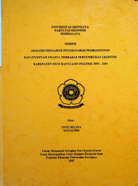 ANALISIS PENGARUH PENGELUARAN PEMBANGUNAN DAN INVESTASI SWASTA TERHADAP PERTUMBUHAN EKONOMI KABUPATEN MUSI BANYUASIN PERIODE 1990-2003