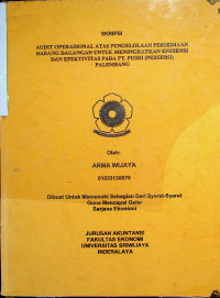AUDIT OPERASIONAL ATAS PENGELOLAAN PERSEDIAAN BARANG DAGANGAN UNTUK MENINGKATKAN EFISIENSI DAN EFEKTIVITAS PADA PT. PUSRI (PERSERO) PALEMBANG