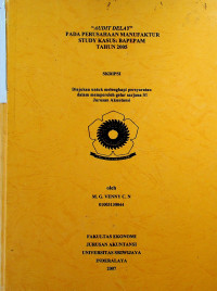 “AUDIT DELAY PADA PERUSAHAAN MANUFAKTUR” STUDY KASUS: BAPEPAM TAHUN 2005