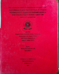 PELAKSANAAN JAMINAN PEMELIHARAAN KESEHATAN BAGI PEKERJA WAKTU TERTENTU PADA PT. TELKOM (PERSERO) DAN PT. KERETA API (PERSERO) DITINJAU DARI UU NO. 3 TAHUN 1992 TENTANG JAMSOSTEK