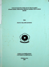 KARAKTERISTIK FISIK KULIT IKAN GABUS (Channa striata) TERSAMAK DENGAN BAHAN PENYAMAK KROM