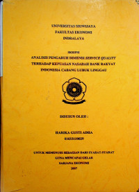 ANALISIS PENGARUH DIMENSI SERVICE QUALITY TERHADAP KEPUASAN NASABAH BANK RAKYAT INDONESIA CABANG LUBUK LINGGAU