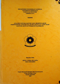 ANALISIS FAKTOR-FAKTOR YANG MEMPENGARUHI INDEPENDENSI AUDITOR DALAM PELAKSANAAN AUDIT OLEH KANTOR AKUNTAN PUBLIK DI PALEMBANG