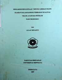 PENGARUH PENGGUNAAN TEPUNG LIMBAH UDANG OLAHAN DALAM RANSUM TERHADAP KUALITAS TELUR AYAM RAS PETELUR FASE PRODUKSI 1