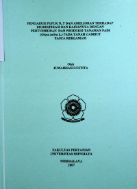 PENGARUH PUPUK N, P DAN AMELIORAN TERHADAP BIORESPLRASI DAN KAITANNYA DENGAN PERTUMBUHAN DAN PRODUKSI TANAMAN PADI (Oryza sativu L.) PADA TANAH GAMBUT PASCA REKLAMASI.