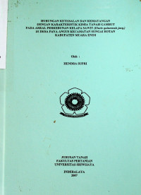 HUBUNGAN KETEBALAN DAN KEMATANGAN DENGAN KARAKTERISTIK KIMIA TANAH GAMBUT PADA AREAL PERKEBUNAN KELAPA SAWIT (Elaeis quineensis jacq.) DI DESA PAYA ANGUS KECAMATAN SUNGAI ROTAN KABUPATEN MUARA ENIM