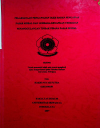 PELAKSANAAN PENGAWASAN OLEH BADAN PENGAWAS PASAR MODAL DAN LEMBAGA KEUANGAN TERHADAP PENANGGULANGAN TINDAK PIDANA PASAR MODAL