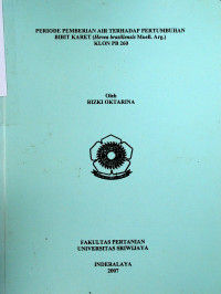 PERIODE PEMBERIAN AIR TERHADAP PERTUMBUHAN BIBIT KARET (Hevea brasiliensis Muell. Arg.) KLON PB 260