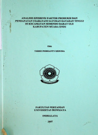 ANALISIS EFISIENSI FAKTOR PRODUKSI DAN PENDAPATAN USAHATANI SAYURAN DATARAN TINGGI DI KECAMATAN SEMENDO DARAT ULU KABUPATEN MUARA ENIM