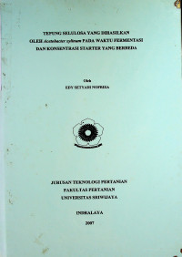 TEPUNG SELULOSA YANG DIHASILKAN OLEH Acetobacterxylinum PADA WAKTU FERMENTASI DAN KONSENTRASI STARTER YANG BERBEDA