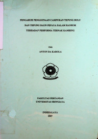PENGARUH PENGGUNAAN CAMPURAN TEPUNG BULU DAN TEPUNG DAUN PEPAYA DALAM RANSUM TERHADAP PERFORMA TERNAK KAMBING