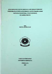  EFEK REPELENSI TEPUNG RIMPANG JAHE MERAH TERHADAP PERKEMBANGAN POPULASI KUMBANG JAGUNG Sitophilus zeamais MOTSCH (COLEOPTERA: CURCULIONIDAE) DI LABORATORIUM